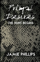 Primal Desires: The Hunt Begins 178823183X Book Cover