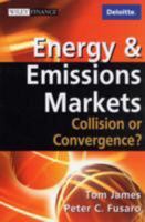Energy & Emissions Markets: Collision or Convergence (Wiley Finance) 0470821582 Book Cover