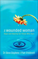 The Wounded Woman: Hope and Healing for Those Who Hurt 1590525299 Book Cover