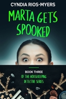 Marta Gets Spooked: Book Three of the Housekeeping Detective Series B08QW6FLYY Book Cover