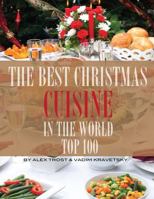 The Best Christmas Cuisine in the World: Top 100 1494425882 Book Cover