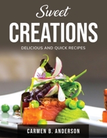Sweet Creations: Delicious and quick recipes null Book Cover