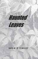 haunted leaves 1494883104 Book Cover