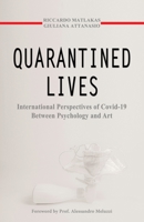 Quarantined Lives: International Perspectives of COVID-19 Between Psychology and Art 1506907342 Book Cover