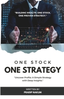 One Stock One Strategy: Uncover Profits: A Simple Strategy with Deep Insights. B0CRL97M4J Book Cover