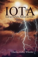 Iota: God as Nature, Nature as God 1440101841 Book Cover