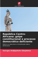 República Centro-Africana: golpe constitucional e processo democrático deficiente (Portuguese Edition) 6207660285 Book Cover