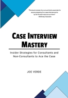 Case Interview Mastery: Insider Strategies for Consultants and Non-Consultants to Ace the Case B0CN253NXC Book Cover