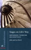 Stages on Life's Way: Orthodox Thinking on Bioethics (Foundations) 0881412996 Book Cover