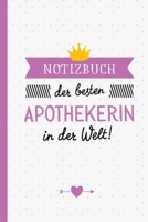 Notizbuch der besten Apothekerin in der Welt: Geschenk für Apothekerin - A5 / liniert - Geschenke zum Geburtstag oder Weihnachten (German Edition) B083XRCD9G Book Cover
