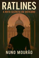 Ratlines: A Rota Secreta do Vaticano (Portuguese Edition) B0FFB5H24V Book Cover