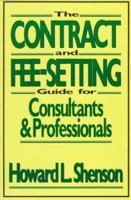 The Contract and Fee-Setting Guide for Consultants and Professionals 0471506605 Book Cover