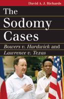 The Sodomy Cases: Bowers V. Hardwick and Lawrence V. Texas (Landmark Law Cases and American Society) 0700616365 Book Cover