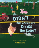 Why Didn't the Chicken Cross the Road? 1645434117 Book Cover