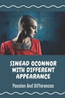 Sinead Oconnor With Different Appearance: Passion And Differences: Sinead Oconnor With Her Appearance B09CGFWP27 Book Cover