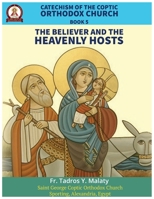 Catechism of the Coptic Orthodox Church - Volume 2 Book 5: The Believer and the Heavenly Hosts B0GNMZQ62Y Book Cover