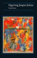 Figuring Jasper Johns (Essays in Art and Culture) 0674301188 Book Cover