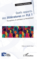 Quels apports des littératures en FLE ?: Perceptions et pratiques au Mozambique (Enfance Éducation Et Société) (French Edition) 2336445581 Book Cover