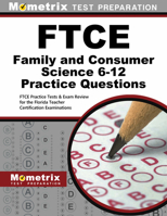 FTCE Family and Consumer Science 6-12 Practice Questions: FTCE Practice Tests & Exam Review for the Florida Teacher Certification Examinations 1630942251 Book Cover
