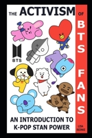 The Activism of BTS Fans: An Introduction to K-Pop Stan Power B08JLQLLNW Book Cover