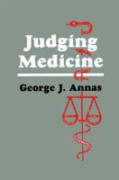 Judging Medicine (Contemporary Issues in Biomedicine, Ethics, and Society) 0896031934 Book Cover