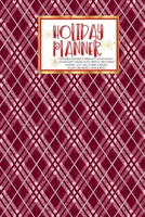 Holiday Planner: Christmas Thanksgiving 2019 Calendar Holiday Guide Gift Budget Black Friday Cyber Monday Receipt Keeper Shopping List Meal Planner Event Tracker Christmas Card Address Women Wife Mom  170236044X Book Cover