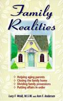 Family Realities: Helping Aging Parents, Closing the Family Home, Dividing Family Possessions, Putting Affairs in Order 0965916057 Book Cover