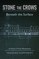 Stone the Crows: Beneath the Surface B0H6VB7FFN Book Cover