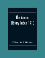 The Annual Library Index 1910 9354303560 Book Cover