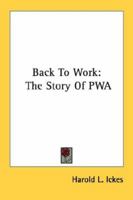 Back to work;: The story of PWA 1432569244 Book Cover