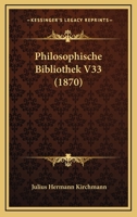 Philosophische Bibliothek V33 (1870) 1166805212 Book Cover