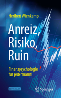 Anreiz, Risiko, Ruin – Finanzpsychologie für jedermann! 3662582724 Book Cover