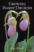 Growing Hardy Orchids 0881927155 Book Cover