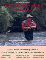 Guide to Fly Fishing in Idaho 0963725610 Book Cover