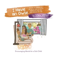 I Have an Owie : Encouraging Words for a Sick Child 1733870482 Book Cover