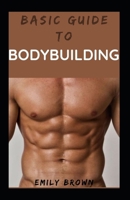 Basic Guide To Body Building B0979VZ87D Book Cover