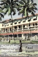 Delightfully Imperfect: A year In Sri Lanka at the Galle Face Hotel 1904999387 Book Cover