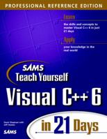 Sams Teach Yourself Visual C++ 6 in 21 Days, Professional Reference Edition 0672314045 Book Cover