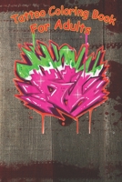 Tattoo Coloring Book: Tattoo Artist Ron Rich Before Crayons Graffiti A Coloring Book For Adult Relaxation With Beautiful Modern Tattoo Designs B08MN4P3KZ Book Cover