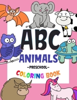 ABC Animals Preschool Coloring Book: Toddler coloring book learn numbers, letters, animals B08T6BTLJL Book Cover