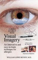 Curing Allergies with Visual Imagery 1884820484 Book Cover