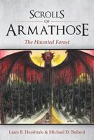 Scrolls of Armathose: The Haunted Forest 1483413942 Book Cover