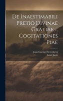 De Inaestimabili Pretio Divinae Gratiae ... Cogitationes Piae... 1021375454 Book Cover