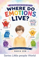 Where Does It Live?: Learn Where Emotions Live in Your Body and What to Do About Them . (Little people world) B0GWPL1J6S Book Cover