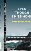 Even Though I Miss Home B0CZ42G61R Book Cover