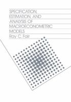 Specification, Estimation, and Analysis of Macroeconomic Models 0674831802 Book Cover