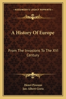 A History of Europe: From the Invasions to the XVI Century 0548388601 Book Cover