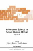Information Science in Action: System Design : Volume I 9401080577 Book Cover