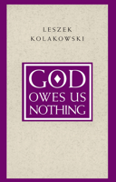 God Owes Us Nothing: A Brief Remark on Pascal's Religion and on the Spirit of Jansenism 0226450538 Book Cover
