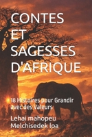 CONTES ET SAGESSES D'AFRIQUE: 18 Histoires pour Grandir avec des Valeurs (French Edition) B0H8RHN9PT Book Cover